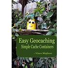 Vince Migliore: Easy Geocaching: Simple Cache Containers