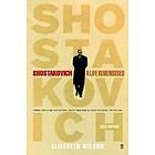 Elizabeth Wilson: Shostakovich: A Life Remembered
