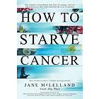 Jane McLelland: How to Starve Cancer