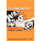 Frank Owen: Clubland: The Fabulous Rise and Murderous Fall of Club Culture