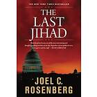 Joel C Rosenburg: The Last Jihad