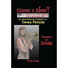 Bill Fleck: Gimme a Show! 50 Years On the Rock & Rollercoaster: An Unauthorized Biography of JAMES PANKOW, Trombonist With CHICAGO
