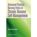 Barbara Klug Redman: Advanced Practice Nursing Ethics in Chronic Disease Self-Management
