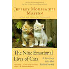 Jeffrey Moussaieff Masson: The Nine Emotional Lives of Cats: A Journey Into the Feline Heart