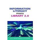 Peter Godwin, Jo Parker: Information Literacy Meets Library 2,0