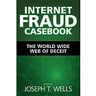 JT Wells: Internet Fraud Casebook The World Wide Web of Deceit