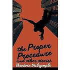 Theodore Dalrymple: The Proper Procedure and Other Stories