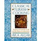 Ayla Algar: Classical Turkish Cooking
