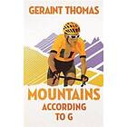 Geraint Thomas: Mountains According to G