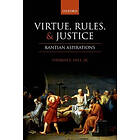 Jr Hill Thomas E: Virtue, Rules, and Justice