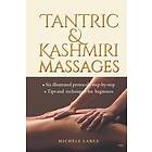 Michèle Larue: Tantric & Kashmiri Massages: Six illustrated protocols step-by-step, Tips and techniques for beginners