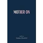 Emma Heaphy: Mother On