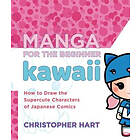 C Hart: Manga for the Beginner: Kawaii