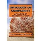 Gianfranco Savino: Ontology of complexity: A reading Gregory Bateson