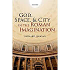 Richard Jenkyns: God, Space, and City in the Roman Imagination