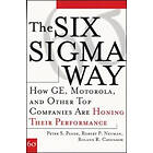 Peter Pande: The Six Sigma Way: How GE, Motorola, and Other Top Companies are Honing Their Performance