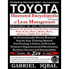 Gabriel Iqbal: TOYOTA Illustrated Encyclopedia of Lean Management: An Internationally Proven Practical Step by Training Manual for Creating 