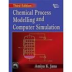 Amiya K Jana: Chemical Process Modelling And Computer Simulation