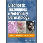 A Neuber: Diagnostic Techniques in Veterinary Dermatology