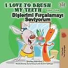 Shelley Admont, Kidkiddos Books: I Love to Brush My Teeth (English Turkish Bilingual Book)