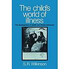 Simon R Wilkinson: The Child's World of Illness