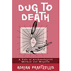 Adrian Praetzellis: Dug to Death