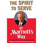 Marriott J W: The Spirit to Serve