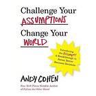 Andy Cohen: Challenge Your Assumptions, Change World