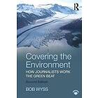 Bob Wyss: Covering the Environment
