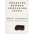 Carl Jaspers: Socrates, Buddha, Confucius, Jesus