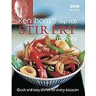 Ken Hom: Ken Hom's Top 100 Stir Fry Recipes