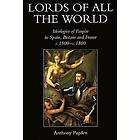 Anthony Pagden: Lords of all the World