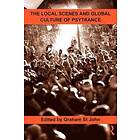 Graham St John: The Local Scenes and Global Culture of Psytrance