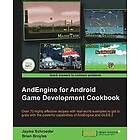 Jayme Schroeder, Brian Broyles: AndEngine for Android Game Development Cookbook