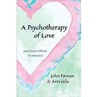John Firman, Ann Gila: A Psychotherapy of Love