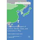 Alexis Pulos, S Austin Lee: Transnational Contexts of Culture, Gender, Class, and Colonialism in Play