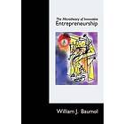 William J Baumol: The Microtheory of Innovative Entrepreneurship