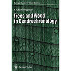 Fritz H Schweingruber: Trees and Wood in Dendrochronology