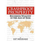 Eve Marie Vrla, Kip Herriage: Crashproof Prosperity: Becoming Wealthy in the Age of Risk