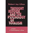 Robert Jay Lifton: Thought Reform and the Psychology of Totalism