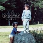 Titus Andronicus - A Productive Cough Limited Edition LP