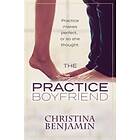 Christina Benjamin: The Practice Boyfriend