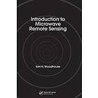 Iain H Woodhouse: Introduction to Microwave Remote Sensing