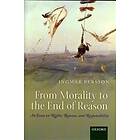 Ingmar Persson: From Morality to the End of Reason