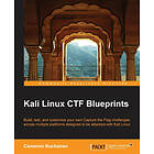 Cameron Buchanan: Kali Linux CTF Blueprints