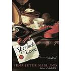 Sena Jeter Naslund: Sherlock in Love