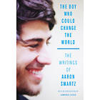 Aaron Swartz: The Boy Who Could Change World