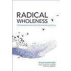 Philip Shepherd: Radical Wholeness