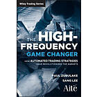 P Zubulake: The High Frequency Game Changer How Automated Trading Strategies Have Revolutionized the Markets