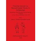 Bettina Arnold, Nancy L Wicker: From the Ground Up: Beyond Gender Theory in Archaeology